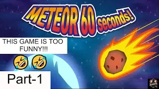 This Game is too Funny🤣🤣 | Meteor 60 Secs | Part-1 | Mr.Mentor