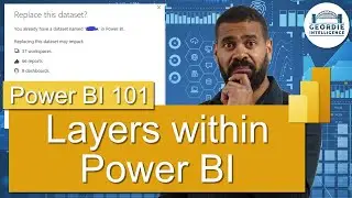 Power BI 101 - Layers in Power BI Reports and Apps - Week 9