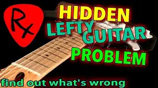 Hidden Lefty Guitar Problem