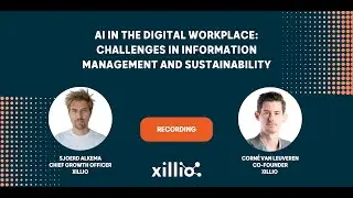 Xillio Webinar   AI in the digital workplace Challenges in information management and sustainability