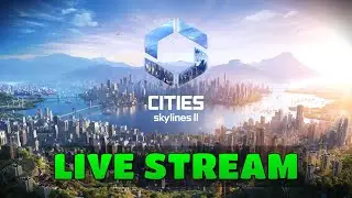 Cities Skylines 2 - Live Stream