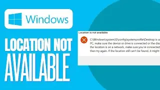 How to Fix Location Is Not Available Windows 2023