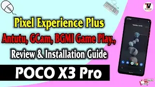 Pixel Experience Plus on POCO X3 Pro | Complete Installation Guide & Best Gaming Detailed Review 🔥🔥🔥
