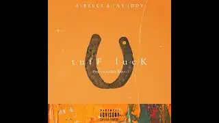 A-REECE - tufF lucK [ w/ Jay Jody] [Official Audio]