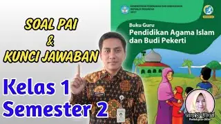 SOAL PAI KELAS 1 SEMESTER 2 DISERTAI KUNCI JAWABAN DAN PEMBAHASAN - PENILAIAN AKHIR SEMESTER 2