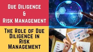Due Diligence and Risk Management. The Role of Due Diligence in Risk Management. Due Diligence. Risk