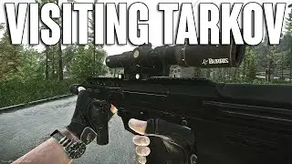 Visiting Tarkov | Escape From Tarkov
