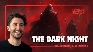The Dark Night: Jedi, Journeys, & St Ignatius with Eric Clayton 4/5