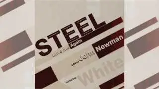 Steel - Love Me Again  (cover John Newman ) ft. White