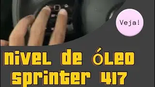 MERCEDES BENZ SPRINTER 314, 315, 416, 417, 516, 517 verificação NÍVEL DE OLEO COMO COMPLETAR!