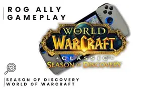 ASUS ROG ALLY - SEASON OF DISCOVERY - World of Warcraft - IT 'S SO GOOD!