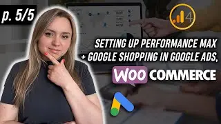 Ultimate Guide: WooCommerce Performance Max & Google Shopping for Beginners in 2024. p5.