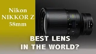 Nikon NIKKOR Z 58mm f/0.95 S Noct Lens - Probably the Best Lens?