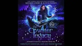 The Water Legacy (Part 2) | FREE Fantasy Romance Audiobook | Academy of Magical Creatures Book 2
