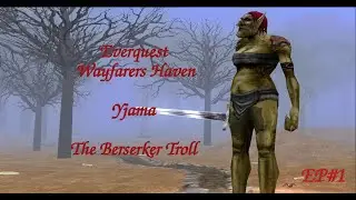 Everquest Wayfarers Haven - Yjama the Beserker Ep #1