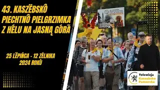 43. Kaszëbskô Piechtnô Pielgrzimka z Hélu na Jasną Gòrã