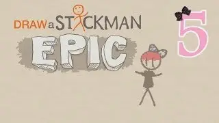 Draw A Stickman: Epic - Ep5