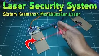 Membuat Sistem Keamanan Menggunakan Laser - Laser Security System | Arduino project