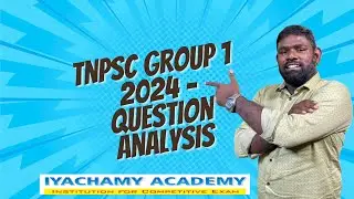 TNPSC GROUP 1 - 2024 - QUESTION ANALYIS