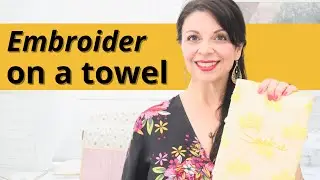 Embroidering on a Towel: Step-by-Step Tutorial