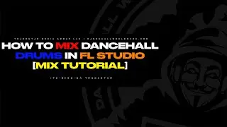 How To Mix Dancehall Drums In Fl Studio | 