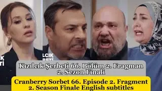 Cranberry Sorbet (Kızılcık Şerbeti) 66. Episode 2. Fragment 2. Season Finale English Subtitles