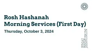 Rosh Hashanah Morning Services (First Day)