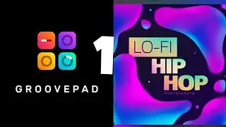 Groovepad Lo-Fi Hip-Hop (Best Beats) ~ 1