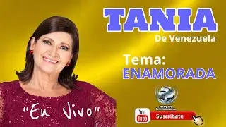 TANIA de Venezuela -    ENAMORADA