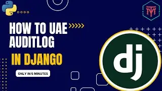 how to use auditlog in django / كيفيه استخدام auditlog والتعديل عليها