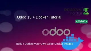 Odoo Docker Tutorial  - Build your Own Odoo Docker  Image
