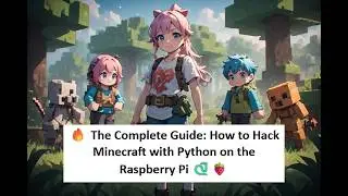 The Complete Guide to Hacking Minecraft with Python on Raspberry Pi 🐍🍓