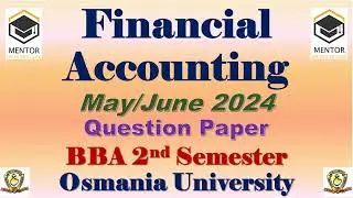 Financial Accounting 2nd Sem Question Paper Osmania University for  BBA Examination May/June 2024