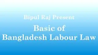 Basic of Bangladesh Labour Law