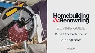 Buy The Best Chop Saw | TOOLS | Homebuilding