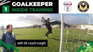GOALKEEPER INSIDE TRAINING | WITH GK COACH INSIGHT VOL 1