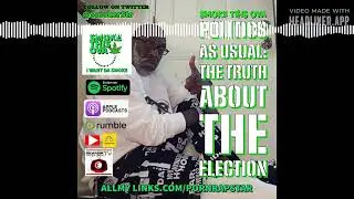 Smoke This Ova: Politics As Usual: The Truth About The Election