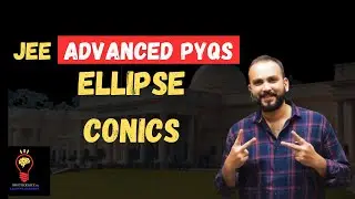 JEE ADVANCED MATHEMATICS ALL PYQs | ELLIPSE PART 1 | SACHIN SIR | BROTHERS JEE