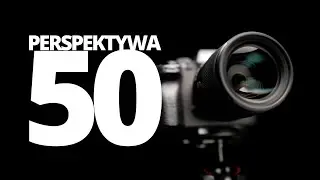 Ogniskowa 50 mm - pięćdziesiątka w fotografii na przykładzie Sigma 50 1.4 DG DN