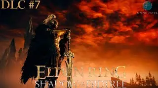 Cтрим - Elden Ring: Shadow of the Erdtree #7 ➤ Пристанище Теней