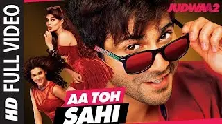 Full video: Aa Toh  Sahii  Song | judwaa  2 |varun| Jacqueline | Taapsee | meet  Bros |Neha  Kakkar