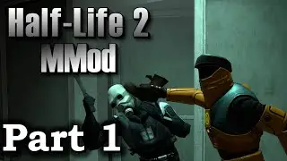 Booting it up - Half Life 2 MMod (Part 1 Let's Play)