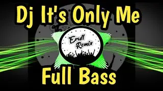 DJ IT'S ONLY ME VIRAL TIKTOK FULL BASS REMIX TERBARU 2021 || IT'S ONLY ME SENDIRI KU BERHARAP