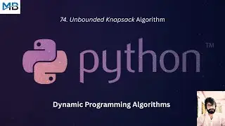 74. Unbounded Knapsack Algorithm in Python