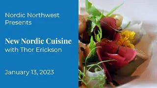 New Nordic Cuisine with Thor Erickson