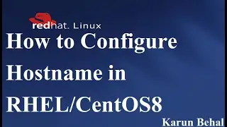 How to Configure Hostname in RHEL8[Hindi]By Karun Behal