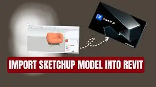 IMPORT SKETCHUP MODEL INTO REVIT (2 methods) 