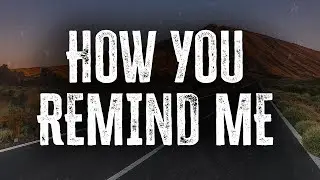 Nickelback - How You Remind Me / Lyrics