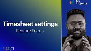 Zoho Projects | Feature Focus - Timesheet Restrictions