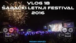 VLOG 18 SABACKI LETNJI FESTIVAL